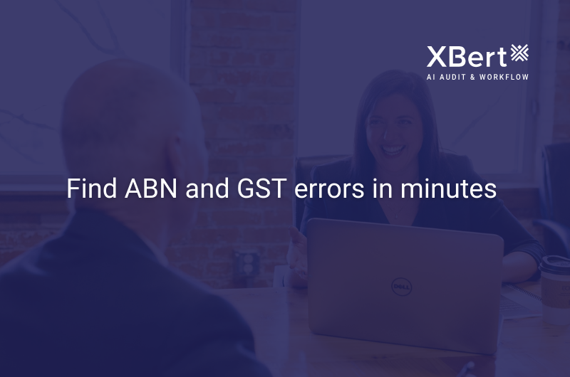 Find ABN and GST errors in minutes and smooth out BAS review