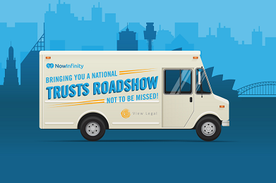 NowInfinity and View Legal presents a not to be missed Trusts Roadshow!